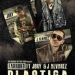 Farruko Ft. Jory Y J Alvarez - Plastica MP3