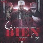 Menor Y Xavier Ft. Carlitos Rossy - Que Bien Te Ves 2.0 MP3